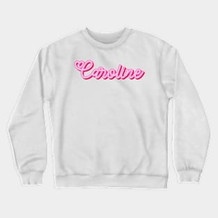 Caroline name pink heart Crewneck Sweatshirt